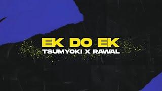 Tsumyoki x RAWAL - Ek Do Ek | Official Lyric Video