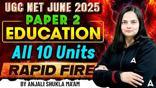 UGC NET June 2025 Paper 2 Education All 10 Units Rapid Fire By Anjali Shukla Ma'am