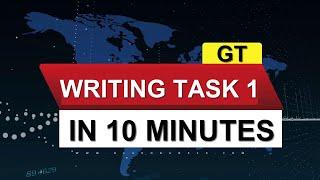 GT WRITING TASK 1 IN 10 MINUTES By Asad Yaqub