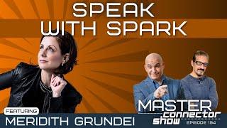 Speak with Spark with Meridith Grundei | Episode #194