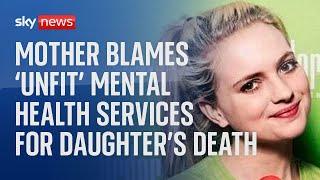 Mother blames 'unfit' mental health services for death of her daughter