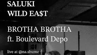 SALUKI WILD EA$T «BROTHA BROTHA» ft. Boulevard Depo live at @nashume 22.04.2023 @Studio21ru