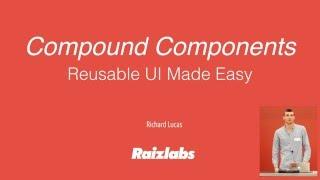 Compound Components: Reusable UI Made Easy