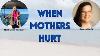 When Mothers Hurt Us: Healing from Emotional Pain