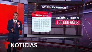 Este julio puede terminar como el más caliente en siglos | Noticias Telemundo