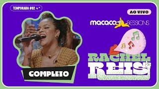 Macaco Sessions: Rachel Reis (Ao Vivo) | Completo