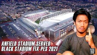 CARA MENGATASI BLACK STADIUM ANFIELD DI STADIUM SERVER PES 2021 - ANFIELD BLACK STADIUM SERVER FIXED