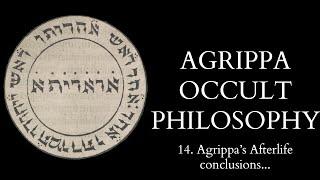 The Occult Philosophy of Cornelius Agrippa - 14 of 14 - Agrippa's Afterlife - Conclusions...