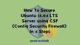 How To Secure Ubuntu 18 04 LTS Server using CSFConfig Security Firewall In 4 Steps