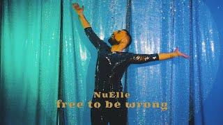 NuElle - Free To Be Wrong (Official Video)