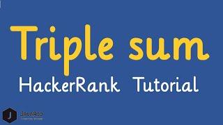 Triple sum Hackerrank Solution O(nlogn) | Interview Preparation Kit