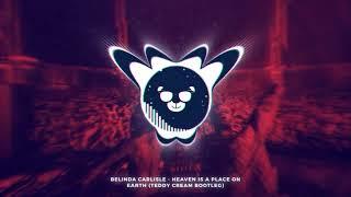 Belinda Carlisle - Heaven Is A Place On Earth (Teddy Cream Bootleg)