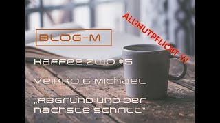 Kaffee Zwo #5 "Abgrund und der nächste Schritt"