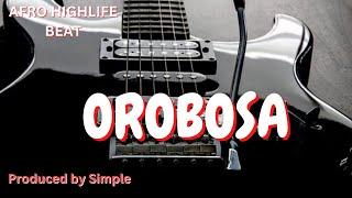 AFRO HIGHLIFE BEAT INSTRUMENTAL 2023 [OROBOSA] EDO BENIN AFROBEAT X HIGHLIFE BEAT 2023