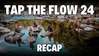 Tap the Flow 24 Recap