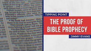 The Proof of Bible Prophecy | Tipping Point | Jimmy Evans