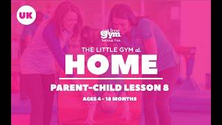 The Little Gym at Home Parent & Child 4-18 months Week 8