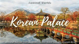 Korean Palace | Traditional Music of Korea | Ambient Worlds [1hr+]