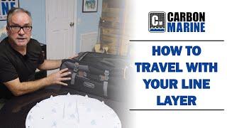 How To Travel With Your Line Layer | Carbon Marine