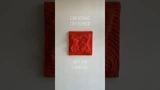 Creating textured art on canvas #texturedart