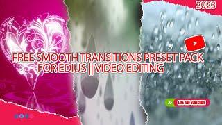 Free Smooth Transitions Preset Pack for Edius || Video Editing