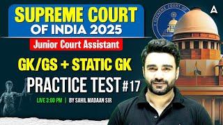 Supreme Court Junior Court Assistant 2025 | JCA GK GS Practice Test 17 | GK GS By Sahil Sir