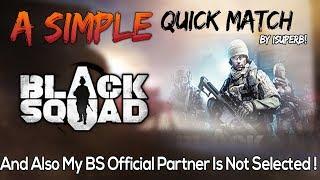 Black Squad - A Quick Match By iSuperb! #1