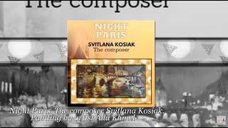 Night Paris. The composer Svitlana Kosiak. Painting by artist Alla Khmel