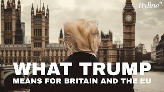 What Donald Trump means for Britain and the EU - Byline Interviews EP #3 | Mike Galsworthy