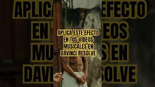 Aplica este efecto en tus videos musicales en DaVinci Resolve 18.6 #tutorial