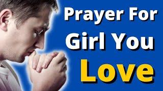 Prayer For the Girl I Love | Powerful Prayer for My Girlfriend Love Back