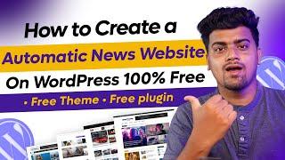 Auto Blogging Website on WordPressFully Automatic News Website on WordPress | Full Site Setup FREE