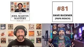 The Joel Martin Mastery Podcast #81 - Dave Buckner (Papa Roach)