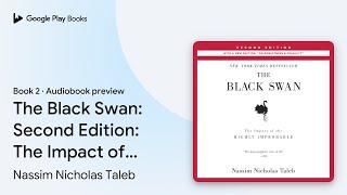 The Black Swan: Second Edition: The Impact of… by Nassim Nicholas Taleb · Audiobook preview