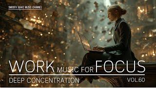 Work Music for Focus and Productivity | Background Instrumental for Deep Concentration