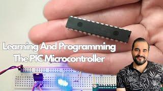 Learning And Programming The PIC Microcontroller