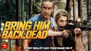 No mercy. No escape. Only one way back | BRING HIM BACK DEAD | Full Action Thriller Movies