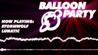 StormWolf - Lunatic [Balloon Party]