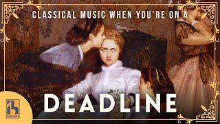 Classical Music for When You're on a Deadline