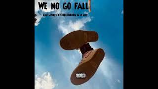 Lxvi Jhay We No Go Fall ft King Rhocky & Iz Joe