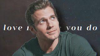 Henry Cavill ; love me like you do 