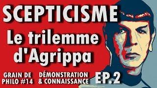 LE SCEPTICISME - Le trilemme d'Agrippa | Grain de philo #14 (Ep.2)