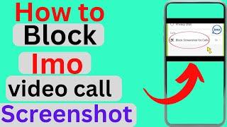 how to block screen shot call on imo | imo video call block screenshot