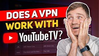 Does a VPN Work With YouTube TV? (2024 Updated)