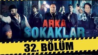 ARKA SOKAKLAR 32. BÖLÜM