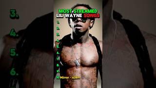 Most Streamed Lil Wayne Songs