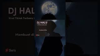 DJ HALU VIRAL TIKTOK TERBARU 2024 #halu #dj #tiktok #viral #djviral #short #shorts #2024