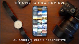 Iphone 13 Pro (3 Month) Review - An Android-User Perspective