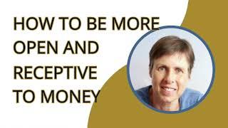 How to be more open and receptive to money