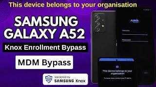 Samsung Galaxy A52 5g Knox Enrollment Bypass || Samsung Galaxy A52 MDM ByPass